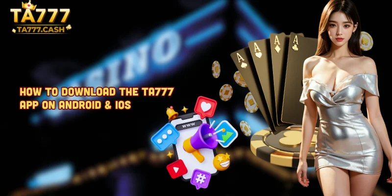 How to Download the TA777 App on Android iOS
